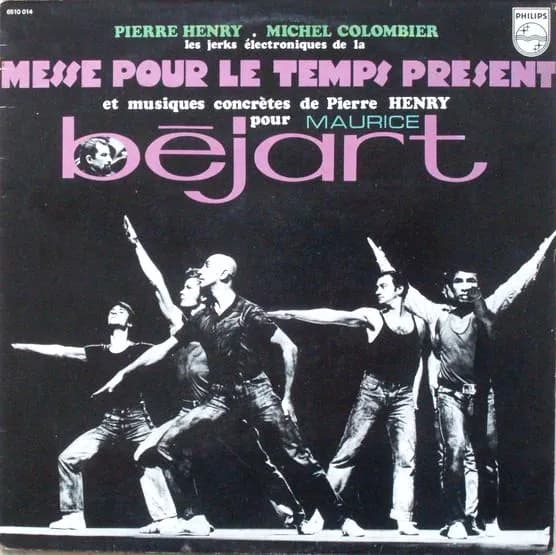 Les Jerks Électroniques De La Messe Pour Le Temps Présent Et Musiques Concrètes De Pierre Henry Pour Maurice Béjart
