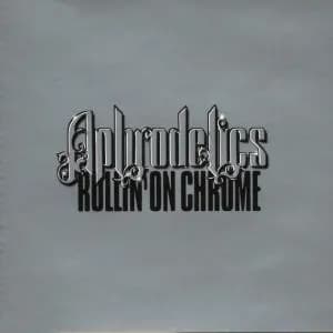 Aphrodelics — Rollin' On Chrome