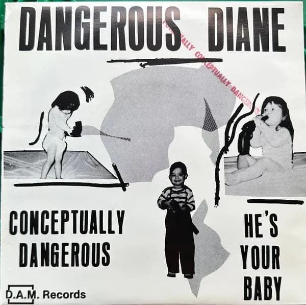 Conceptually Dangerous / He's Your Baby