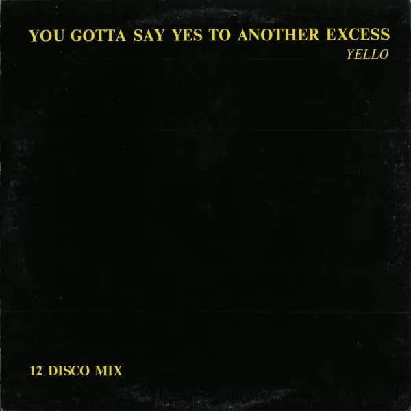 You Gotta Say Yes To Another Excess / Heavy Whispers