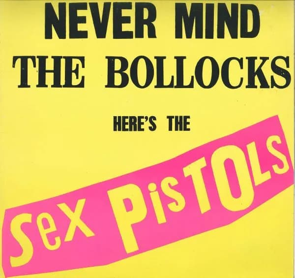 Never Mind The Bollocks Here's The Sex Pistols