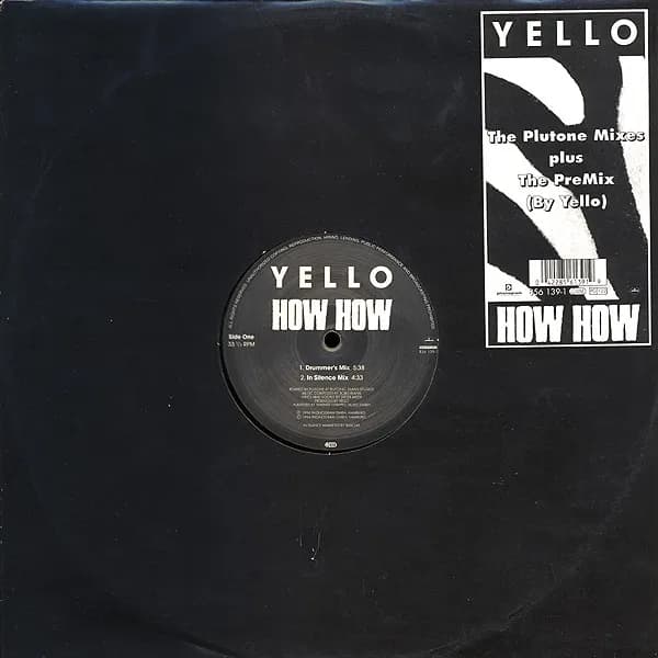 How How (The Plutone Mixes Plus The PreMix (By Yello))