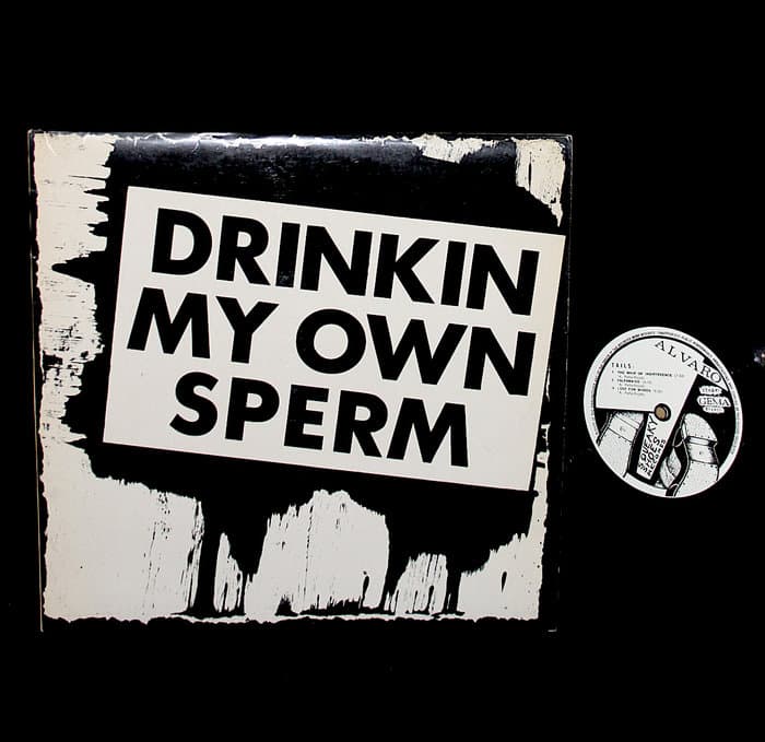 Drinkin My Own Sperm