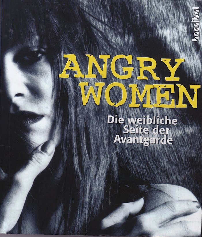 Angry Women - Die weibliche Seite der Avantgarde
