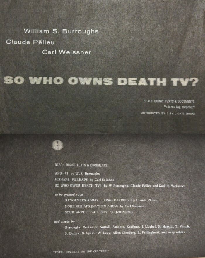 "So Who Owns Death TV?"  William S. Burroughs, Claude Pelieu, and Carl Weissner.