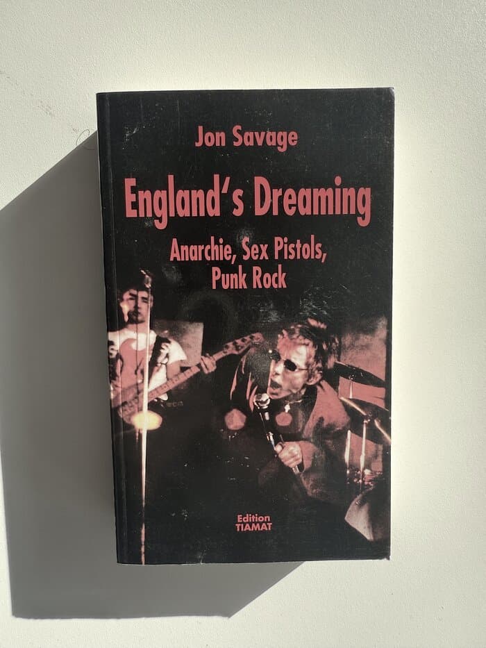 England's Dreaming. Anarchie, Sex Pistols, Punk Rock  (John Savage)