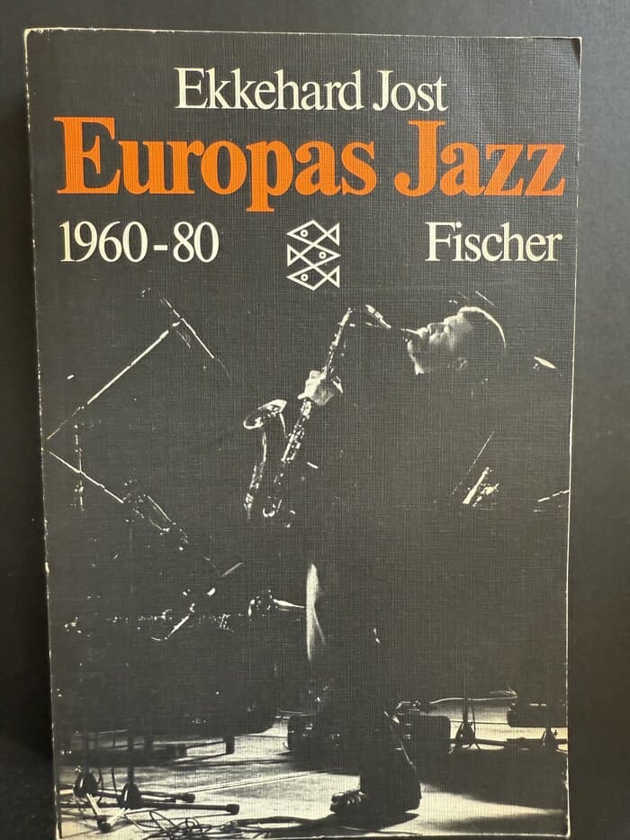 Europas Jazz 1960-1980 Ekkehard Jost