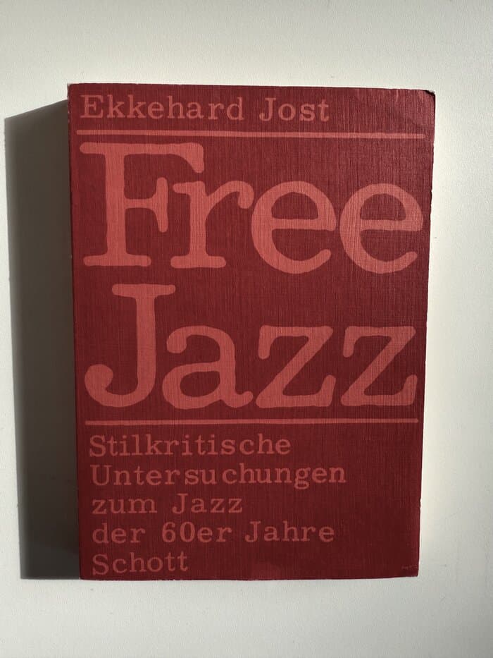 Ekkehard Jost, FREE JAZZ, 1. Aufl. Edition Schott 1975