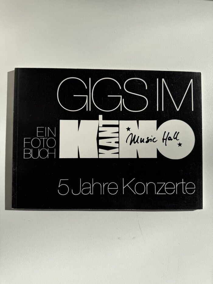 Gigs im Kant Kino 5 Jahre Konzerte. Ein Fotobuch.