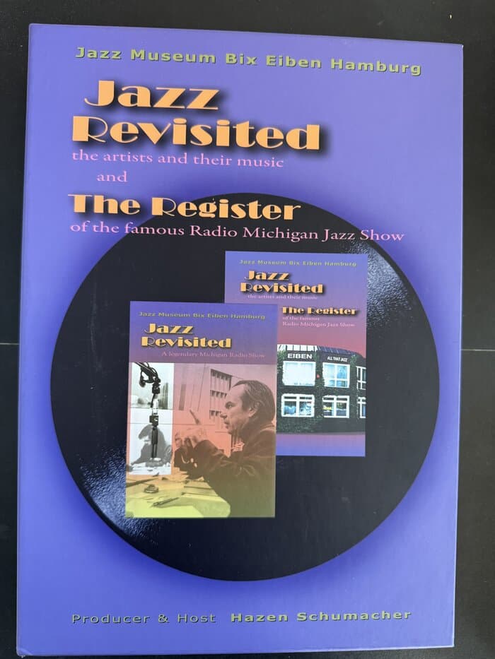 Jazz Revisited the Artists and their Music The Register of the famous Radio Michigan Jazz Show