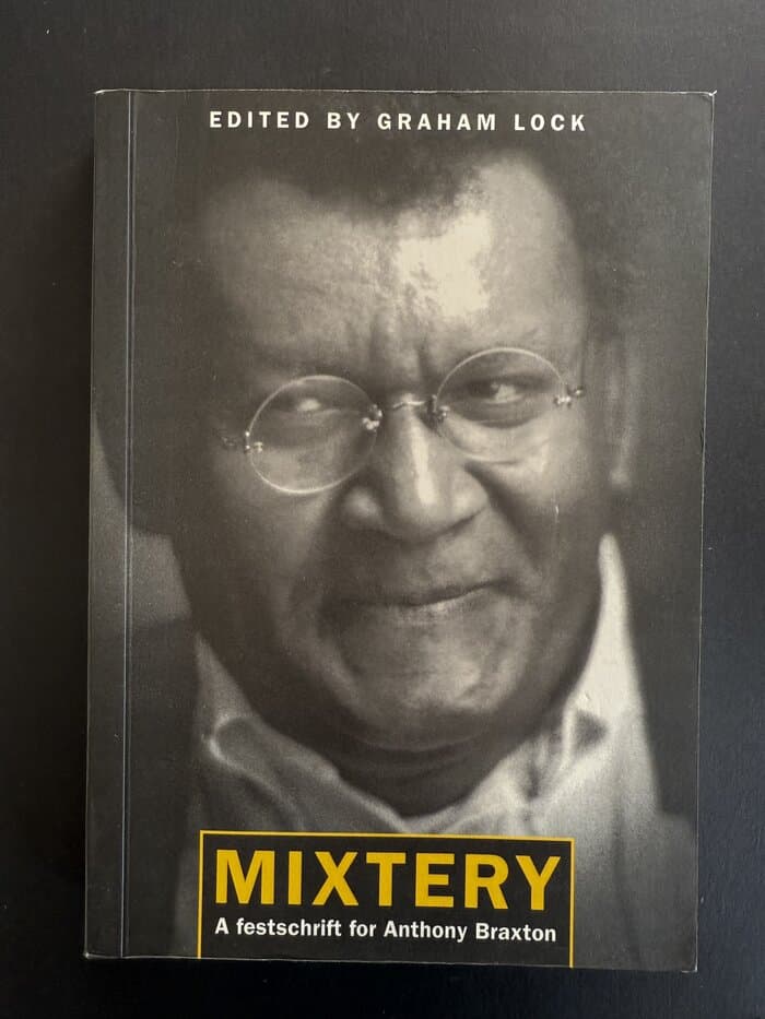 Mixtery: A Festschrift for Anthony Braxton