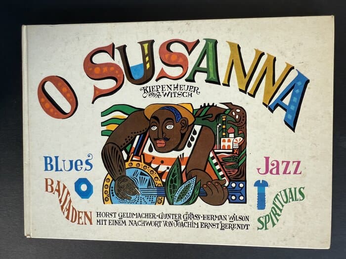 O Susanna : Ein Jazzbilderbuch. Blues, Balladen, Spirituals, Jazz. Bilder: Horst Geldmacher.
