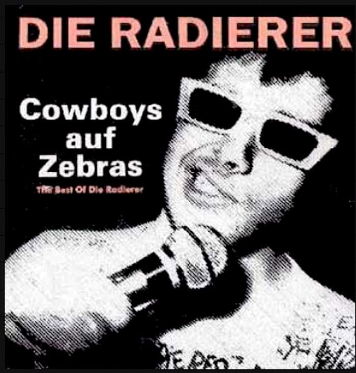 Cowboys Auf Zebras - The Best Of Die Radierer