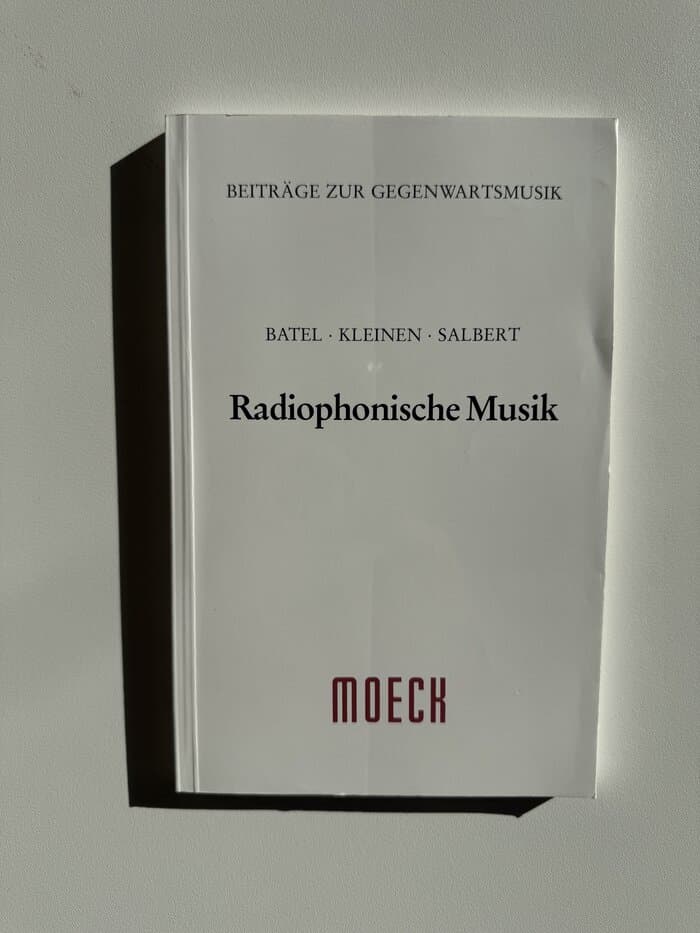 Radiophonische Musik (Beiträge zur Gegenwartsmusik Band I)