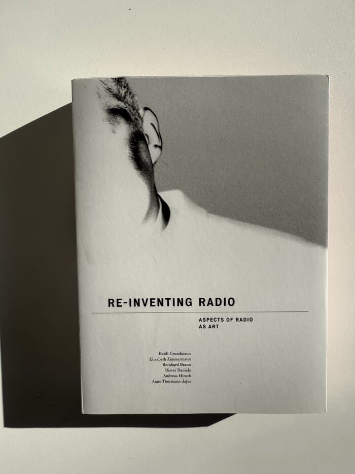 Re-Inventing Radio: Aspects of Radio as Art
