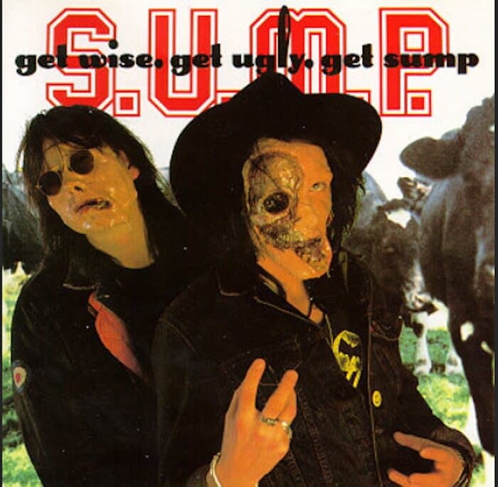 Get Wise, Get Ugly, Get Sump