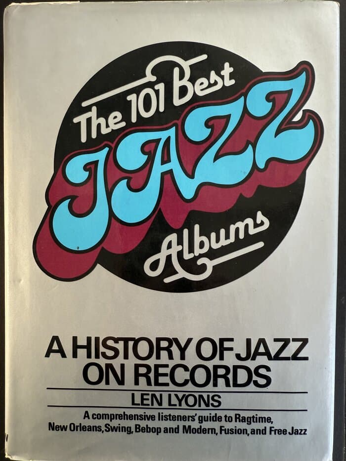 The 101 best jazz albums: A history of jazz on records  Lyons, Leonard