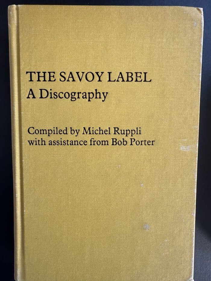 The Savoy Label: A Discography (First Edition) Michel Ruppli, Bob Porter