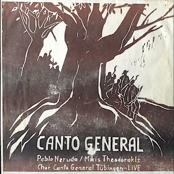 Canto General. Pablo Neruda / Mikis Theodorakis. Chor Canto General Tübingen - LIVE