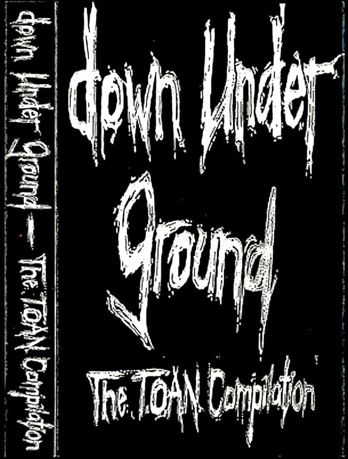 Down Under Ground - The T.O.A.N. Compilation