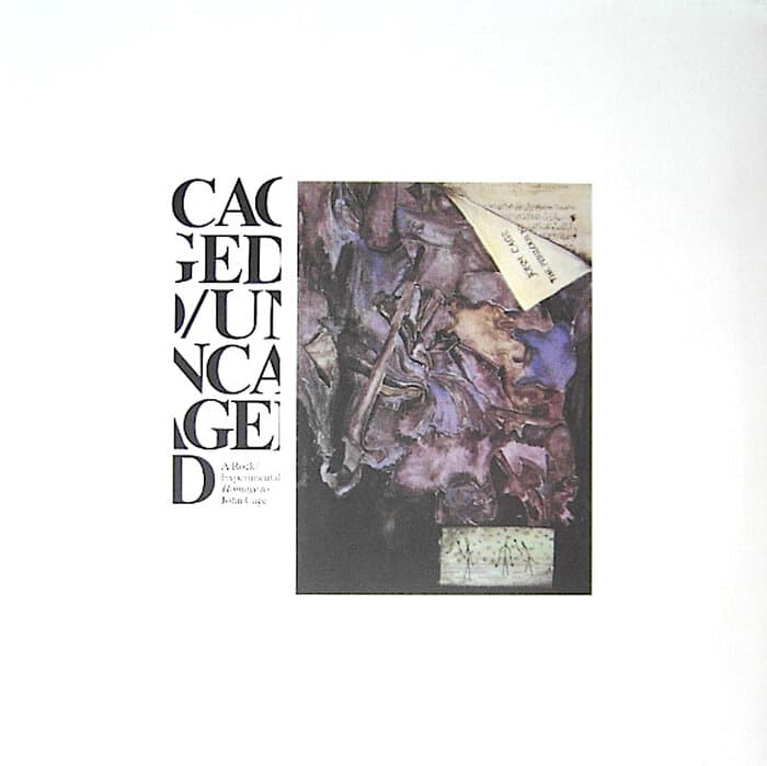 Caged/Uncaged - A Rock/Experimental Homage To John Cage