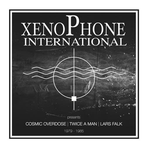 Xenophone International Presents Cosmic Overdose / Twice A Man / Lars Falk 1979-1985