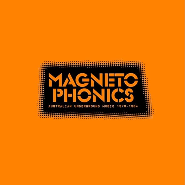 Magnetophonics - Australian Underground Music 1978-1984