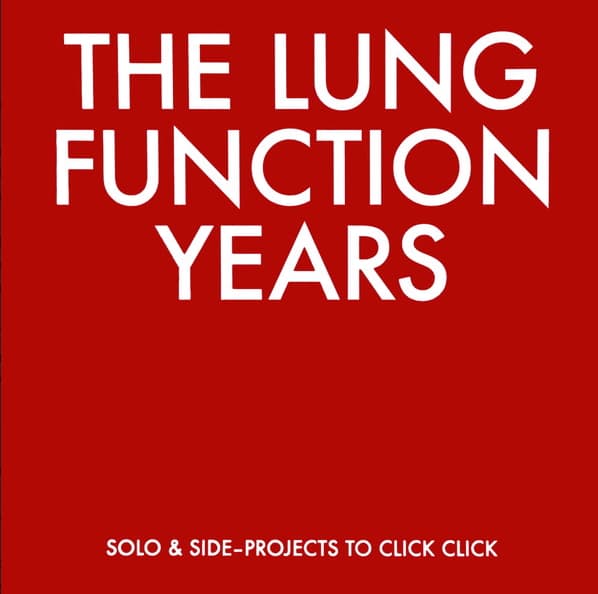 The Lung Function Years - Solo & Side-Projects To Click Click