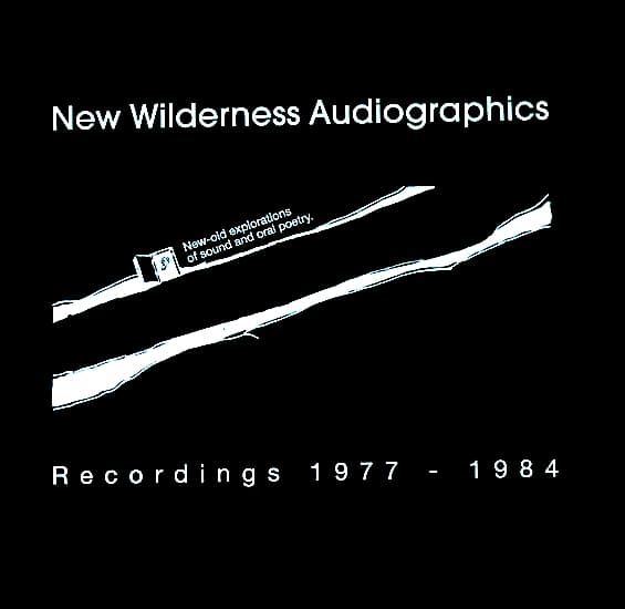 New Wilderness Audiographics (Recordings 1977 - 1984)