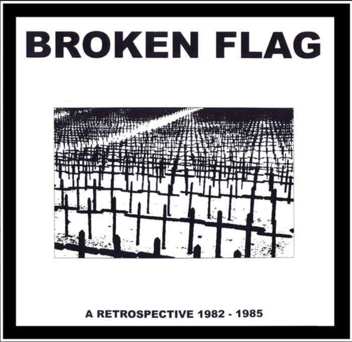 Broken Flag (A Retrospective 1982 - 1985)