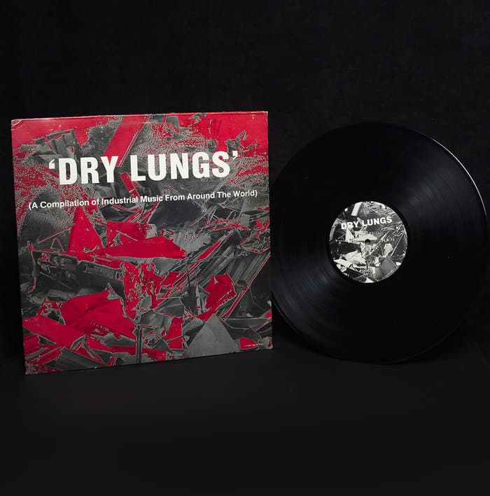 Dry Lungs (A Compilation of Industrial Music From Around The World)
