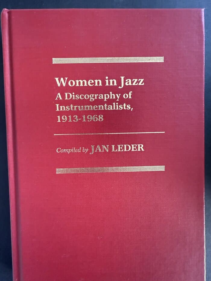 Women in Jazz: A Discography of Instrumentalists, 1913-1968 (DISCOGRAPHIES)