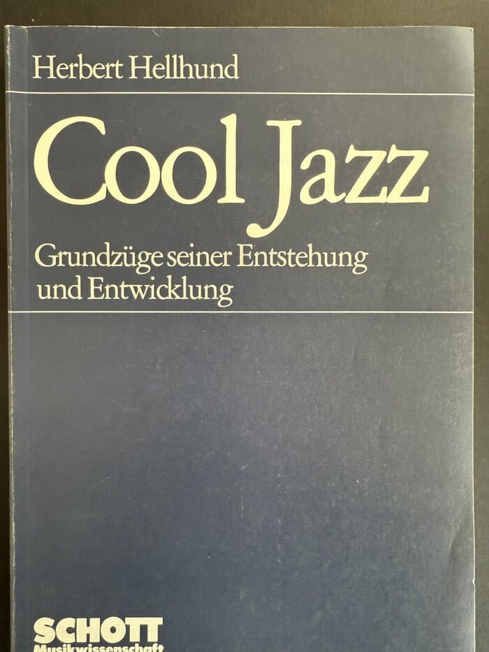 Cool Jazz Grundzüge seiner Entstehung und Entwicklung Hellhund, Herbert
