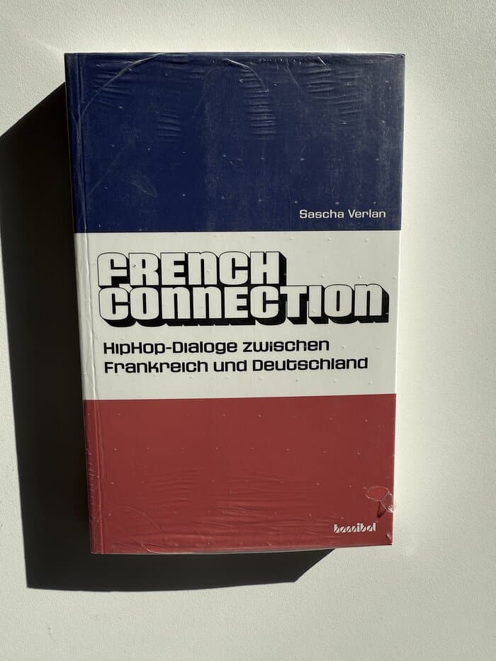 Sascha Verlan FRENCH CONNECTION HipHop-Dialoge zwischen Frankreich und Deutschland