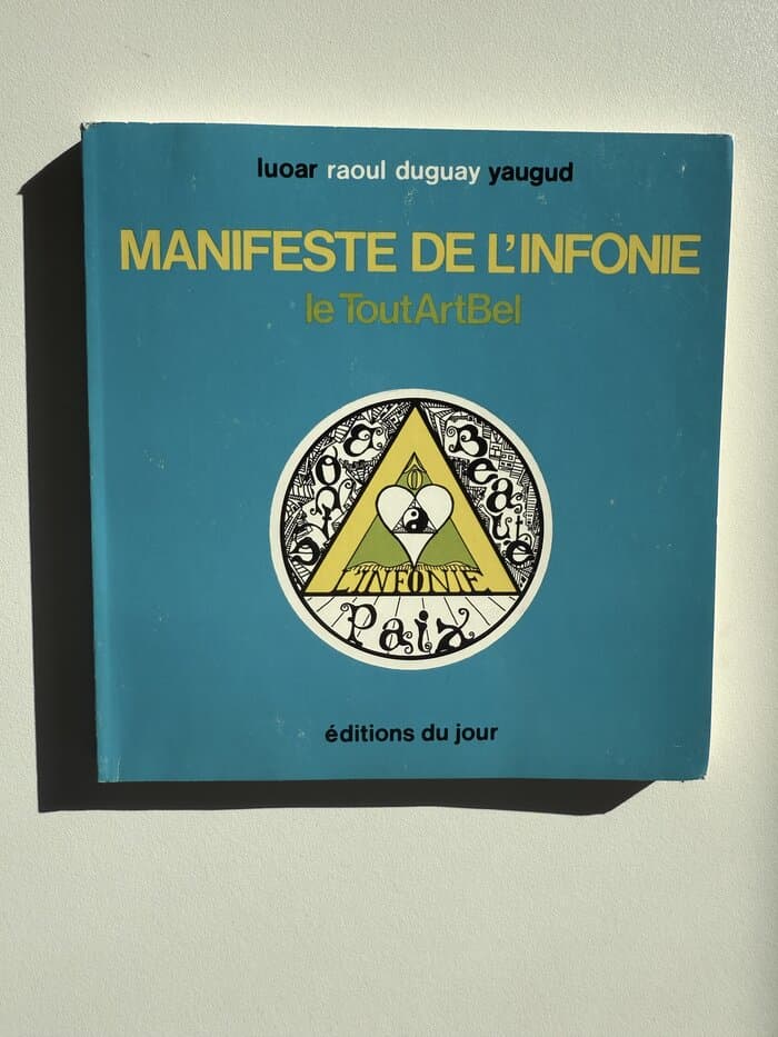 Manifeste de l'Infonie. Le Tout Art Bel Duguay, Raoul (Avec dessin de l'auteur)