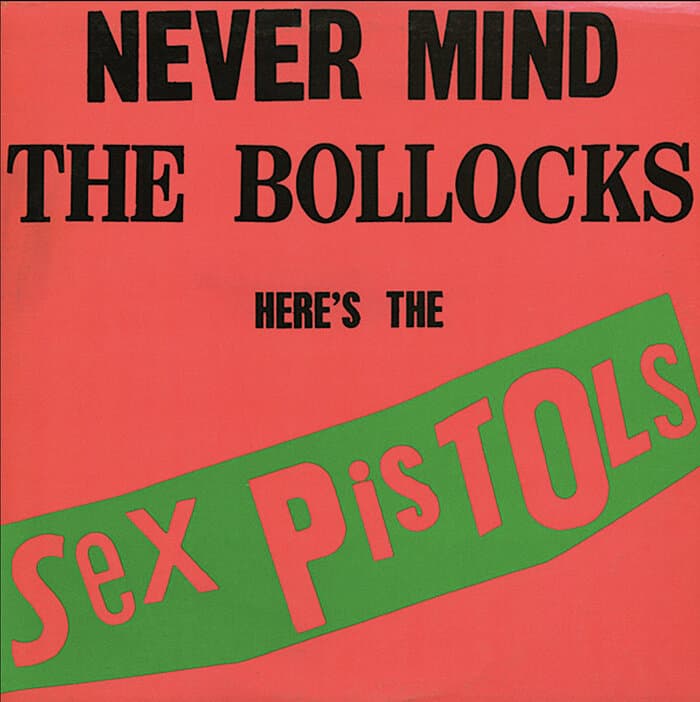 Never Mind The Bollocks Here's The Sex Pistols