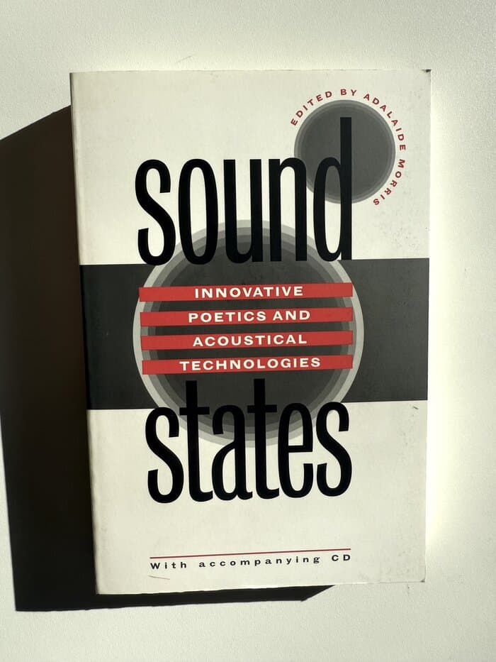 Sound States: Innovative Poetics and Acoustical Technologies