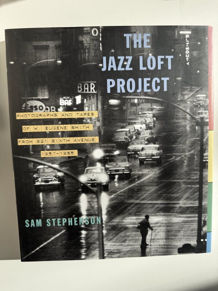 The Jazz Loft Project: Photographs and Tapes of W. Eugene Smith from 821 Sixth Avenue, 1957-1965