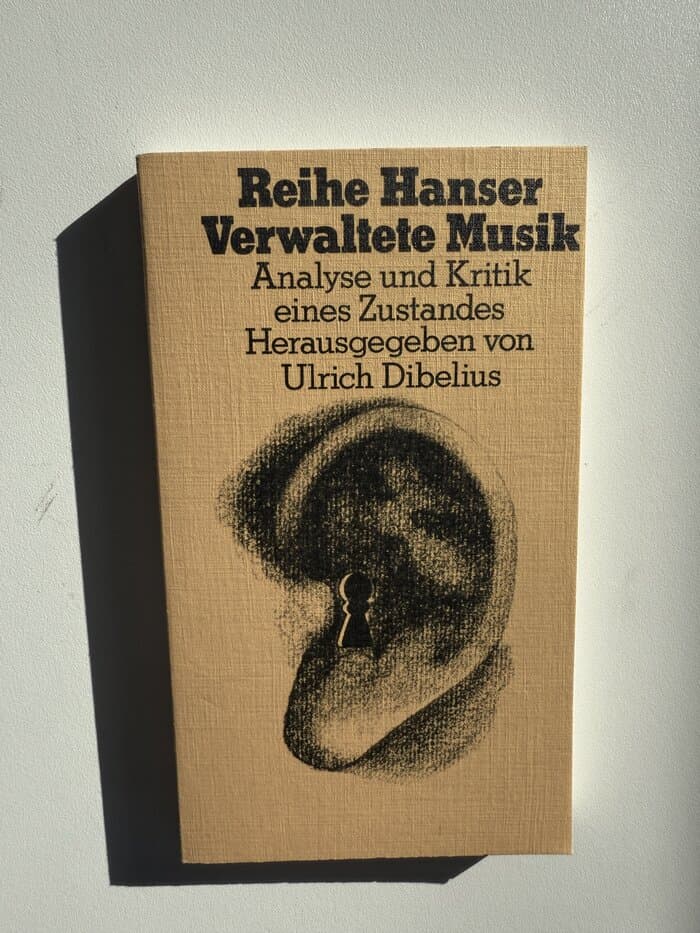 Verwaltete Musik. Analyse und Kritik eines Zustandes.