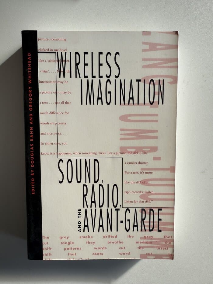 Wireless Imagination: Sound, Radio, and the Avant-Garde