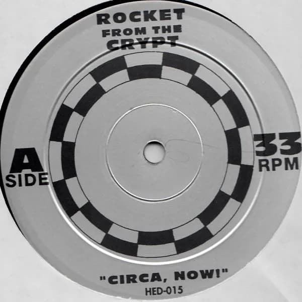 Rocket From The Crypt — Circa, Now!