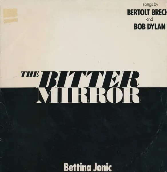 The Bitter Mirror - Songs By Bertolt Brecht And Bob Dylan