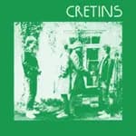 Cretins — Cretins