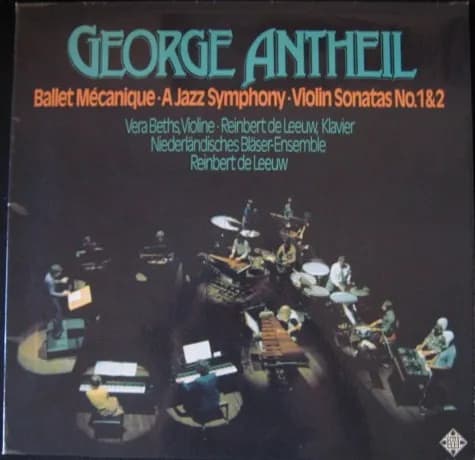 Ballet Mécanique • A Jazz Symphony • Violin Sonatas No. 1 & 2