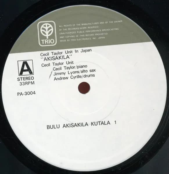 The Cecil Taylor Unit = The Cecil Taylor Unit — Akisakila - Cecil Taylor Unit In Japan = アキサキラ - セシル・テイラー・ユニット・イン・ジャパン