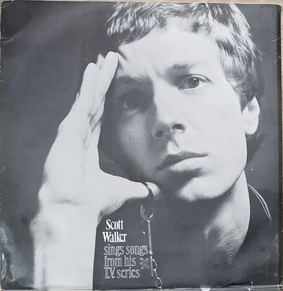 Scott Walker — Scott - Scott Walker Sings Songs From His T.V. Series