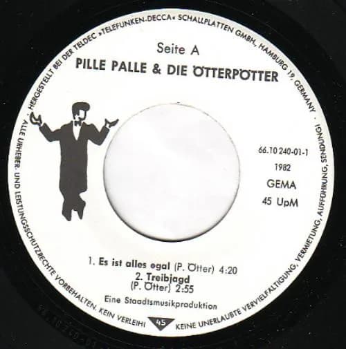 Pille Palle & Die Ötterpötter — Es Ist Alles Egal / Treibjagd