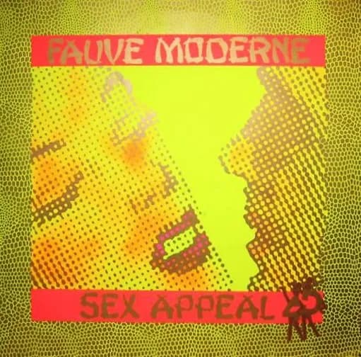Fauve Moderne / Sex Appeal