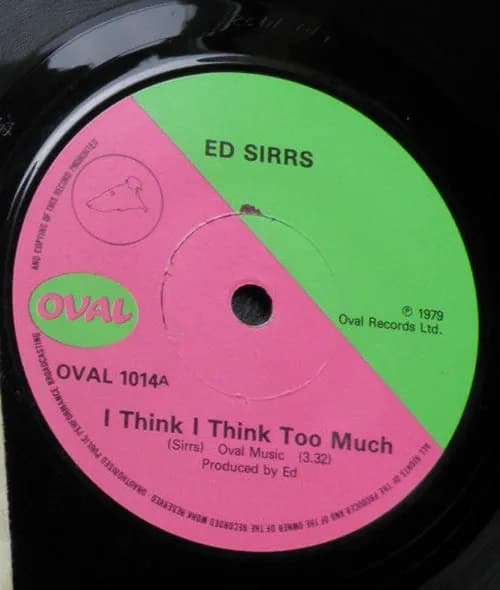 Ed Sirrs — I Think I Think Too Much