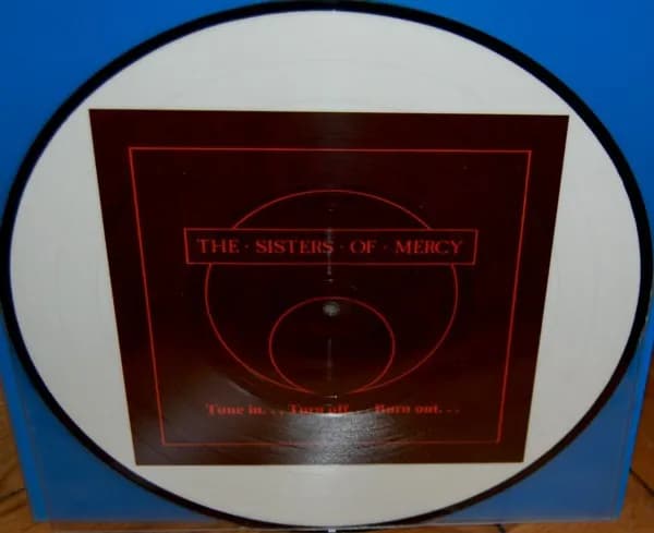 The Sisters Of Mercy — Tune In... Turn Off... Burn Out...